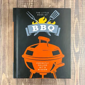 Little Book of BBQ: Perfectly Grilled Wit & Wisdom